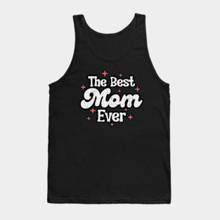 The Best Mom Ever Tank Top